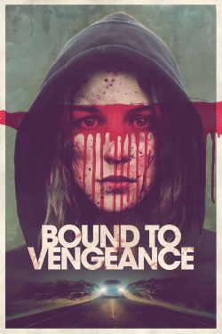 Watch Bound to Vengeance movies free hd online