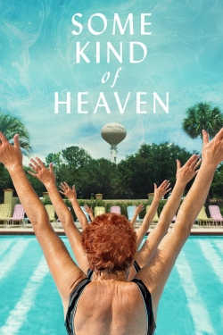 Watch Some Kind of Heaven movies free hd online