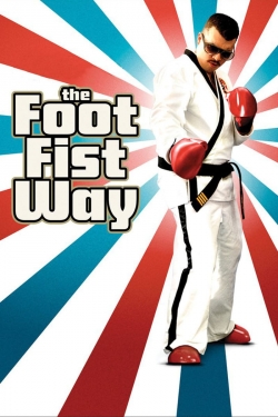 Watch The Foot Fist Way movies free hd online