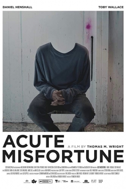 Watch Acute Misfortune movies free hd online