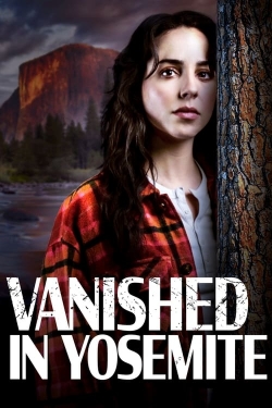 Watch Vanished in Yosemite movies free hd online