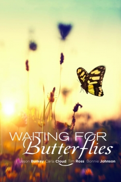 Watch Waiting for Butterflies movies free hd online