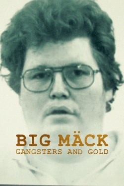 Watch Big Mäck: Gangsters and Gold movies free hd online