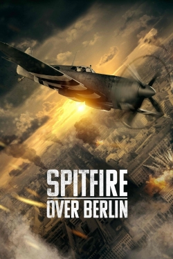 Watch Spitfire Over Berlin movies free hd online