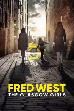 Watch Fred West: The Glasgow Girls movies free hd online