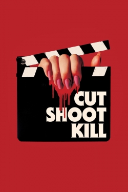 Watch Cut Shoot Kill movies free hd online