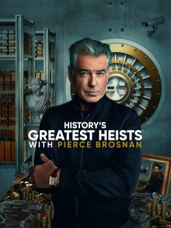 Watch History's Greatest Heists with Pierce Brosnan movies free hd online