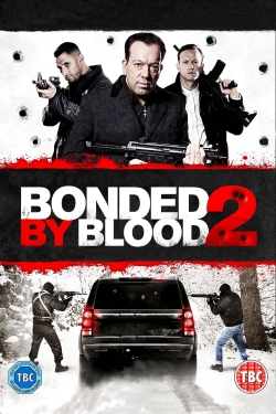 Watch Bonded by Blood 2 movies free hd online