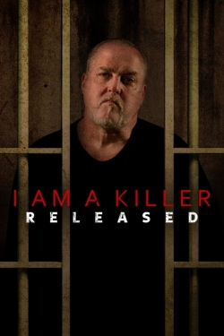 Watch I AM A KILLER: RELEASED movies free hd online