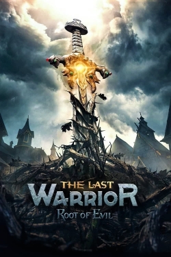 Watch The Last Warrior: Root of Evil movies free hd online