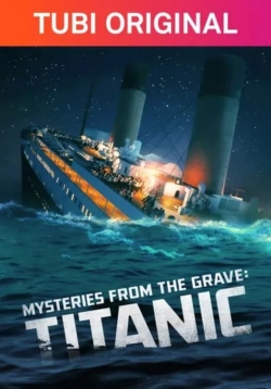 Watch Mysteries From The Grave: Titanic movies free hd online