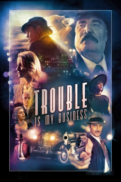 Watch Trouble Is My Business movies free hd online