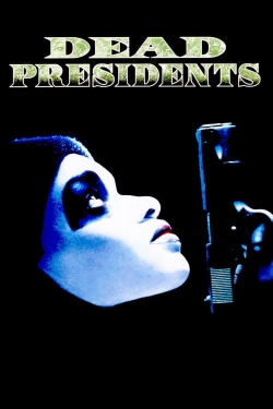 Watch Dead Presidents movies free hd online