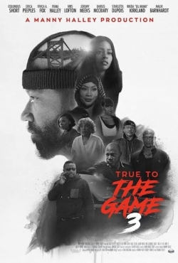 Watch True to the Game 3 movies free hd online