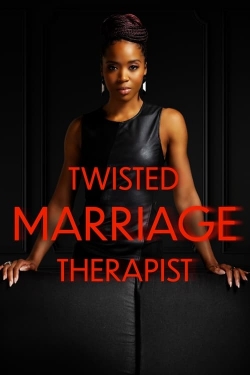 Watch Twisted Marriage Therapist movies free hd online