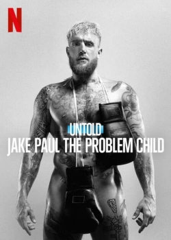 Watch Untold: Jake Paul the Problem Child movies free hd online