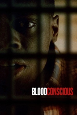 Watch Blood Conscious movies free hd online