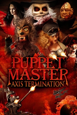 Watch Puppet Master: Axis Termination movies free hd online