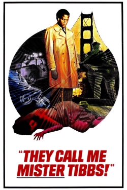 Watch They Call Me Mister Tibbs! movies free hd online