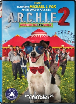 Watch A.R.C.H.I.E. 2: Mission Impawsible movies free hd online