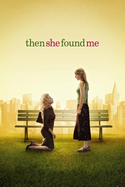 Watch Then She Found Me movies free hd online