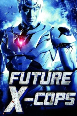 Watch Future X-Cops movies free hd online