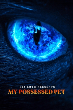 Watch Eli Roth Presents: My Possessed Pet movies free hd online