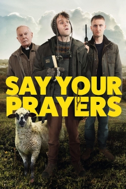 Watch Say Your Prayers movies free hd online