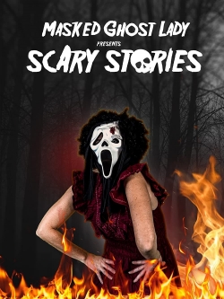 Watch Masked Ghost Lady Presents Scary Stories movies free hd online