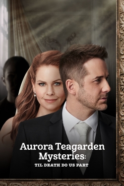 Watch Aurora Teagarden Mysteries: Til Death Do Us Part movies free hd online