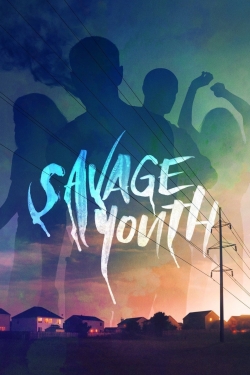 Watch Savage Youth movies free hd online