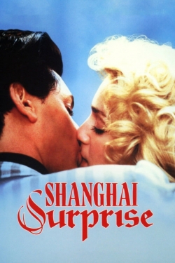 Watch Shanghai Surprise movies free hd online