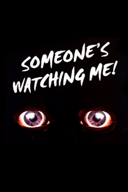 Watch Someone's Watching Me! movies free hd online