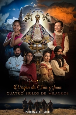 Watch Our Lady of San Juan, Four Centuries of Miracles movies free hd online