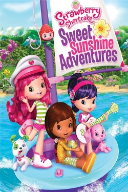 Watch Strawberry Shortcake: Sweet Sunshine Adventures movies free hd online