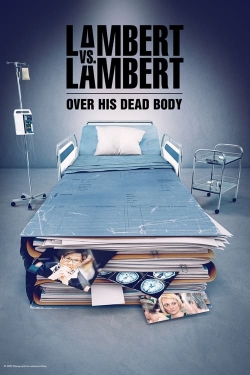 Watch Lambert vs. Lambert: Over His Dead Body movies free hd online